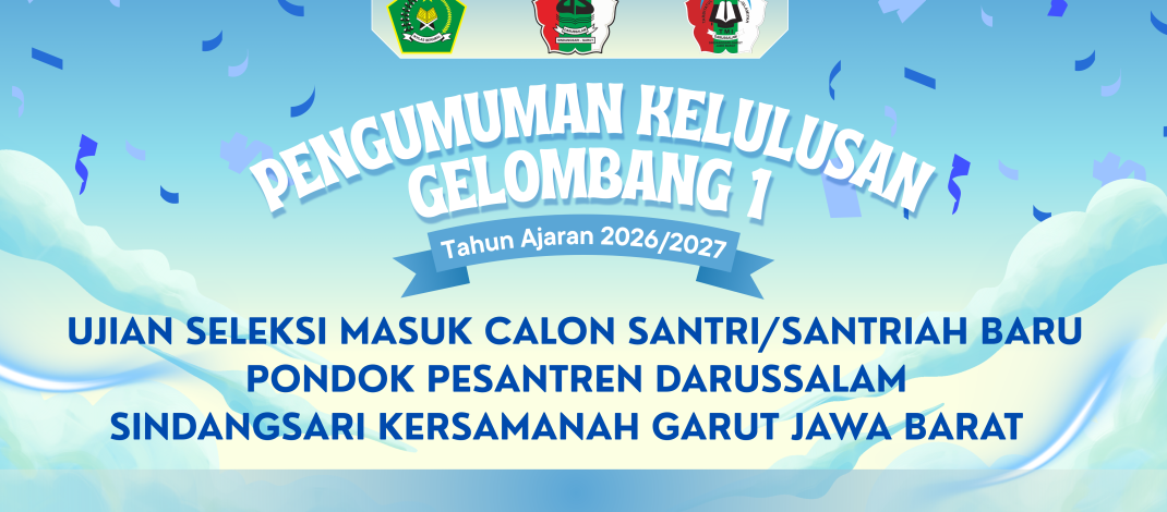 PENGUMUMAN HASIL SELEKSI CALON SANTRI BARU TA. 2026-2027 M GELOMBANG 1